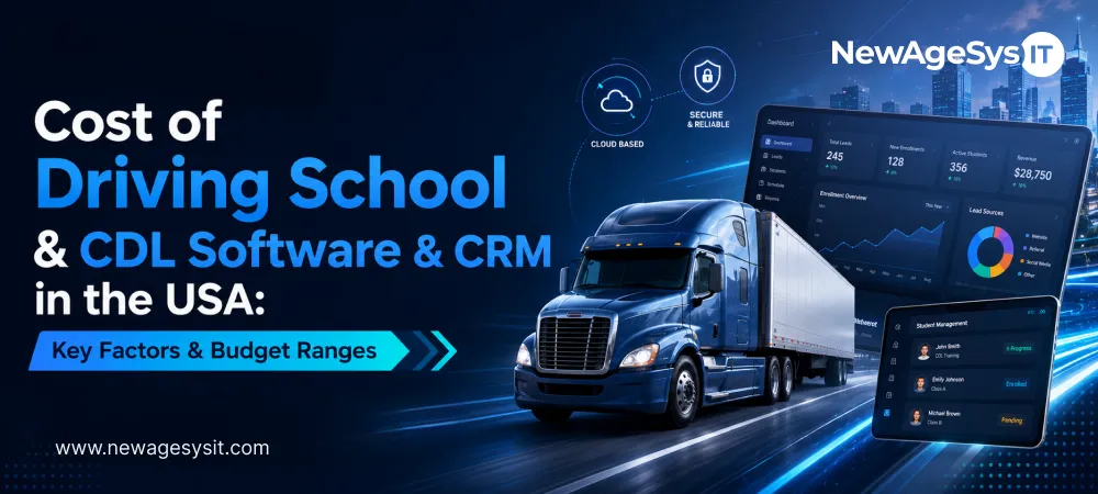 Banner for blog post "Cost of Driving School & CDL Software & CRM in the USA: Key Factors & Budget Ranges" showing driving school management dashboard with metrics (245, 128, 356, $28,750) and student records. NewAgeSysIT provides driving school and CDL software with BTW scheduling, FMCSA compliance, DMV reporting, and student management features.